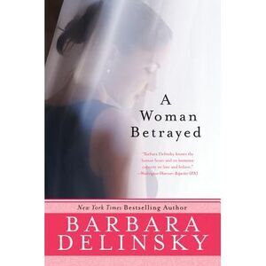 A Woman Betrayed -- Barbara Delinsky